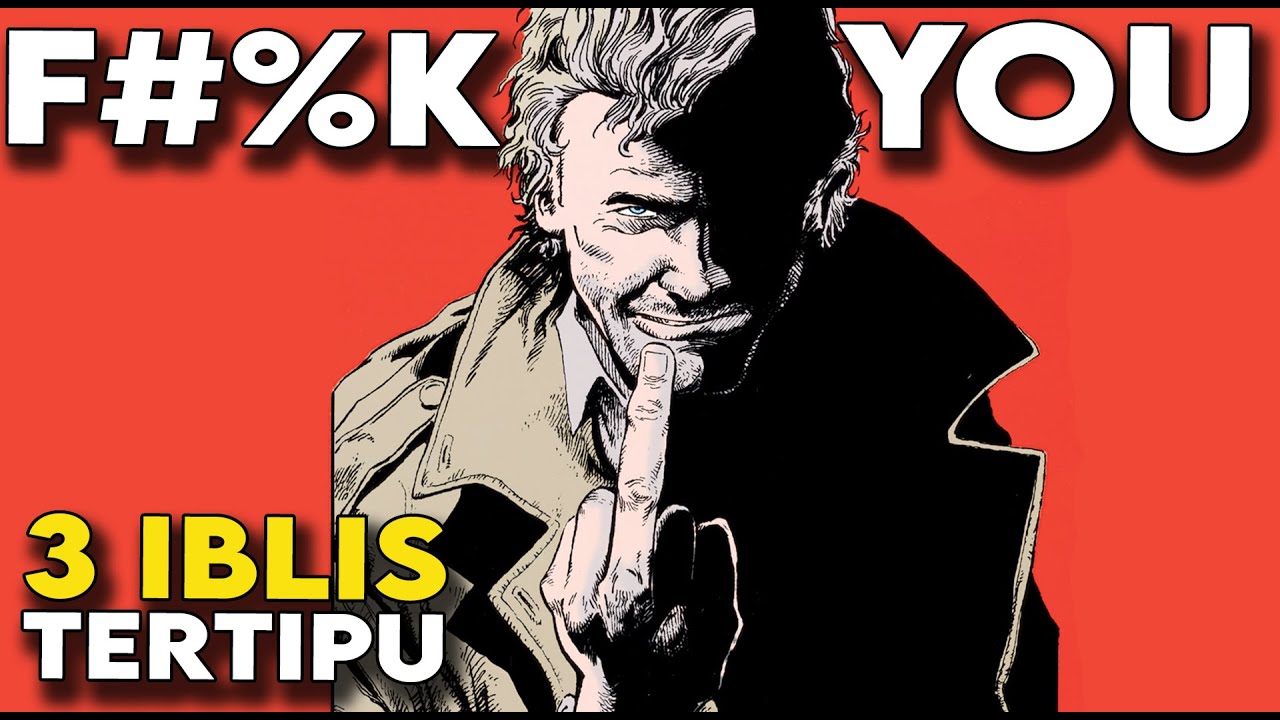 JOHN CONSTANTINE MENIPU 3 IBLIS TERTINGGI NERAKA!!