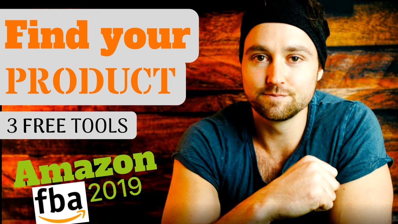 How to Find Products to Sell on Amazon FBA in 2019 | Free Amazon FBA Tools 2019