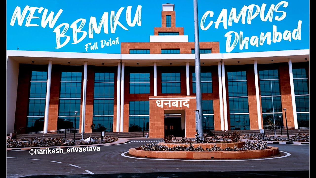 NEW BBMKU CAMPUS DHANBAD | Binod Bihari Mahto Koyalanchal University Dhanbad |