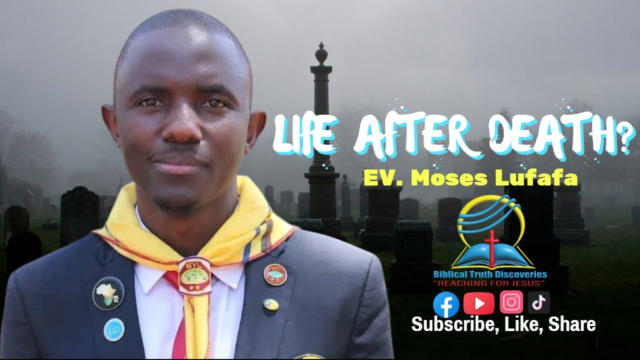 LIFE AFTER DEATH// EV. LUFAFA MOSES