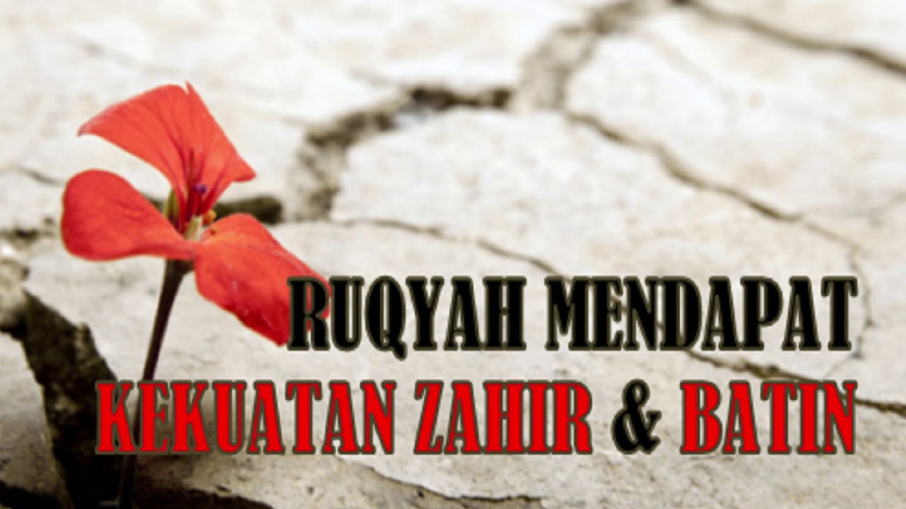 RUQYAH KEKUATAN ZAHIR DAN BATIN/RUQYAH TO GAIN PHYSICAL & INNER STRENGTH