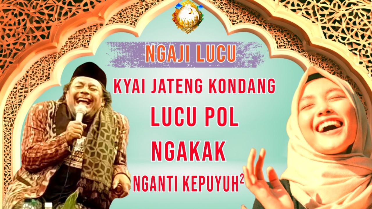 Ngaji Lucu Kyai Kondang Jateng Ngakak Nganti Kepuyuh-Puyuh Crut, Pengajian Lucu Kyai Saiful Widodo