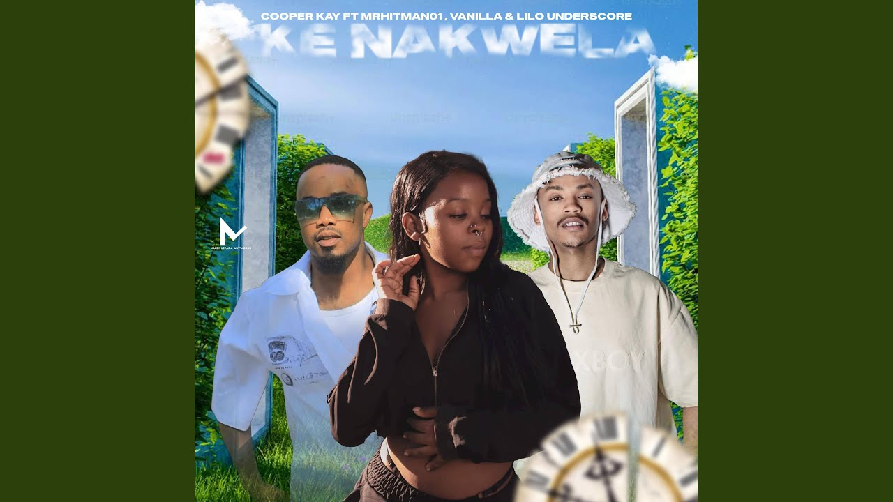 KE NAKWELA (feat. MRHITMAN01, VANILLA & LILO UNDERSCORE)