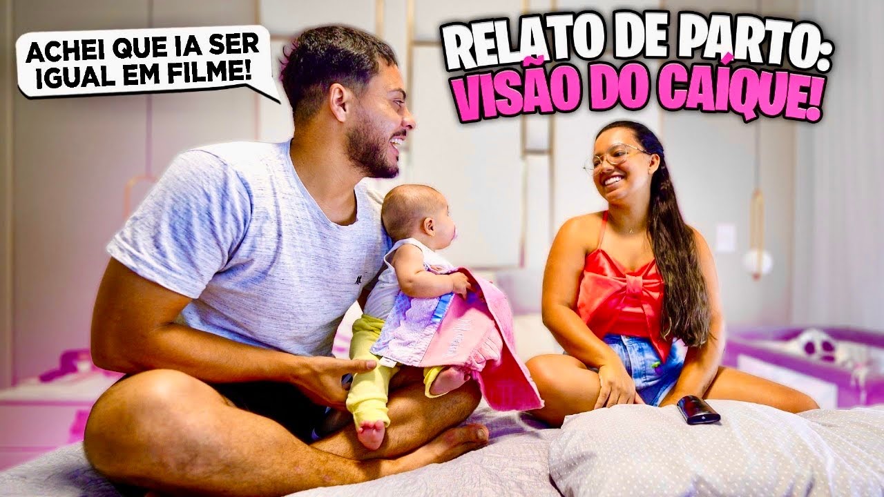RELATO DE PARTO NA VISÃO DO CAIQUE!