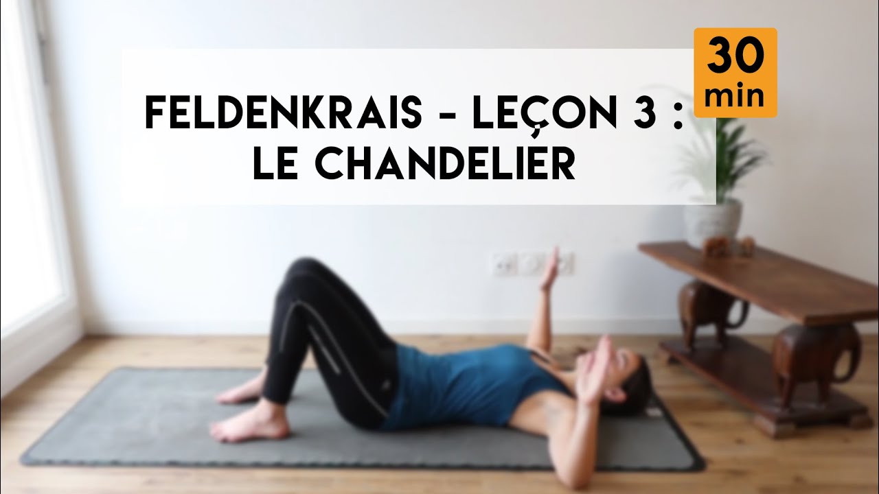 Feldenkrais - Leçon 3 : Le chandelier