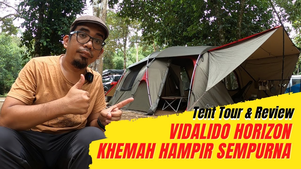 Tent Tour & Review: KHEMAH BESAR hampir sempurna, All in one! Vidalido Horizon #mykhalishjourney