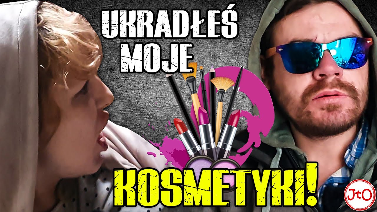 UKRADŁEŚ moje KOSMETYKI! Rozmowa ANIELI i DANIELA
