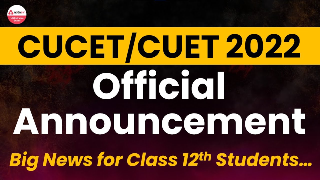 CUCET 2022 | CUCET Notification 2022 | CUCET 2022 Update | CUET 2022 Notification | CUCET Update