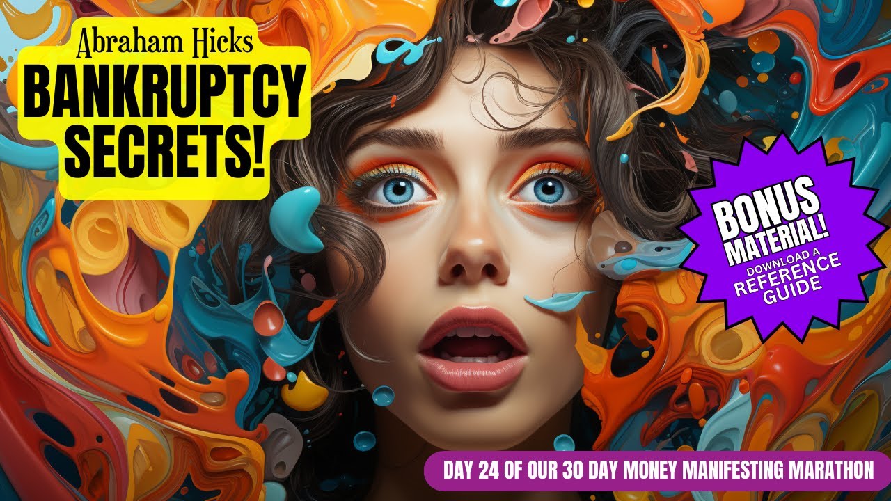 Unveiling the Unexpected Side of Bankruptcy: Abraham Hicks Finally Explains it All!