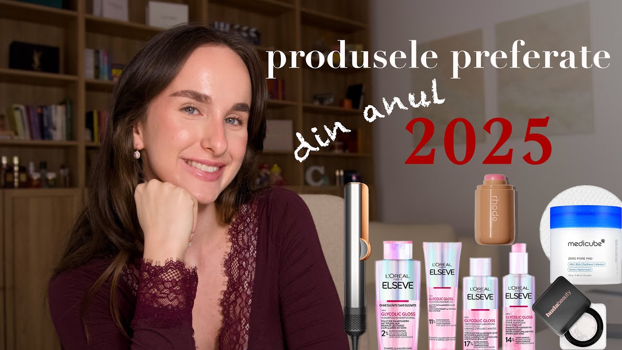 Favoritele anului 2025 | MAKEUP, SKINCARE & HAIRCARE