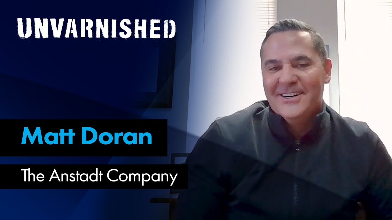 Unvarnished - Matt Doran of The Anstadt Company