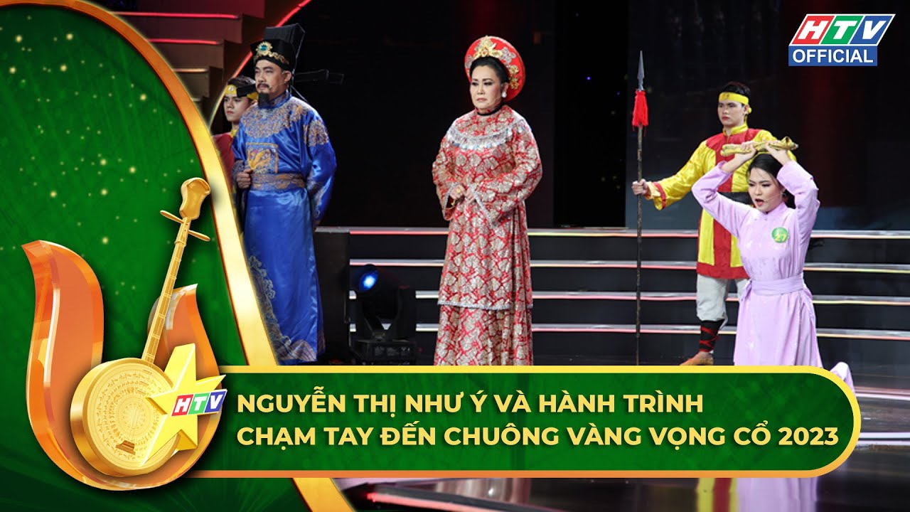 NGUYỄN THỊ NHƯ Ý VÀ HÀNH TRÌNH CHẠM TAY ĐẾN CHUÔNG VÀNG VỌNG CỔ 2023