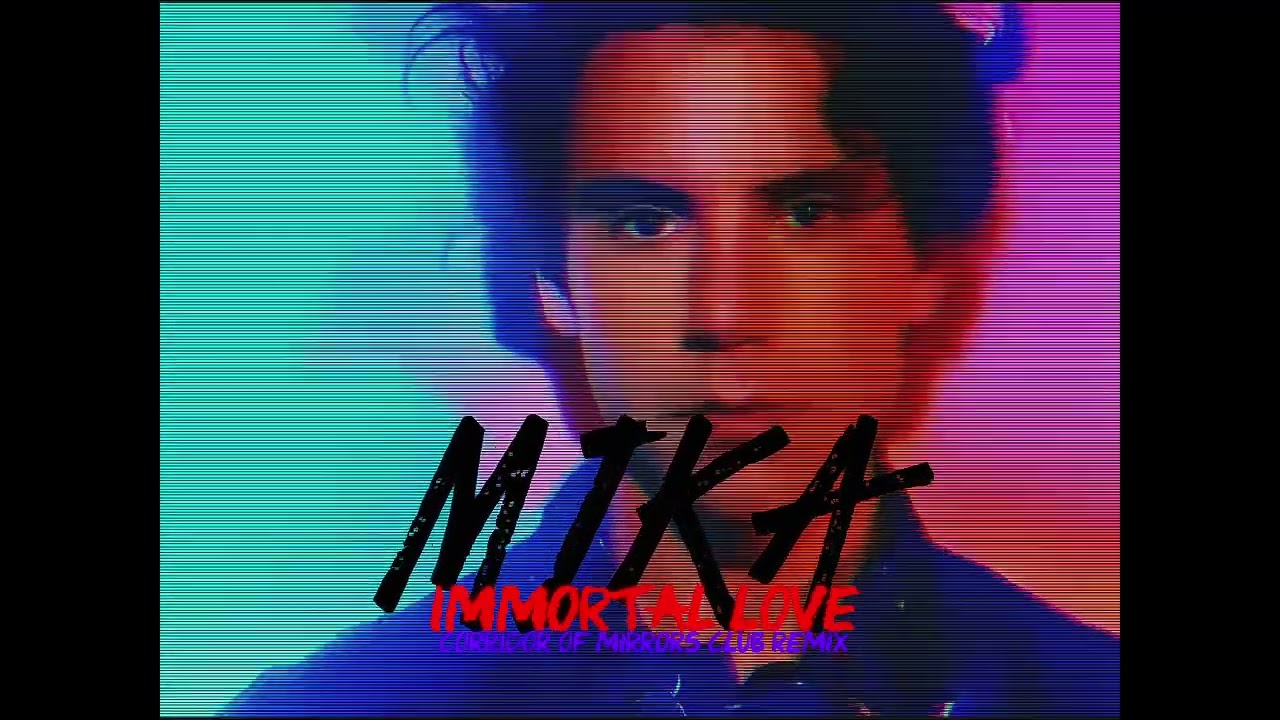 Mika - Immortal Love [Corridor Of Mirrors Club Remix] (FAN REMIX)