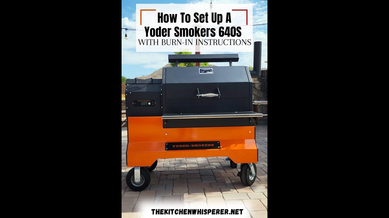 How To Set Up A Yoder Smokers 640S With Initial Burn-In