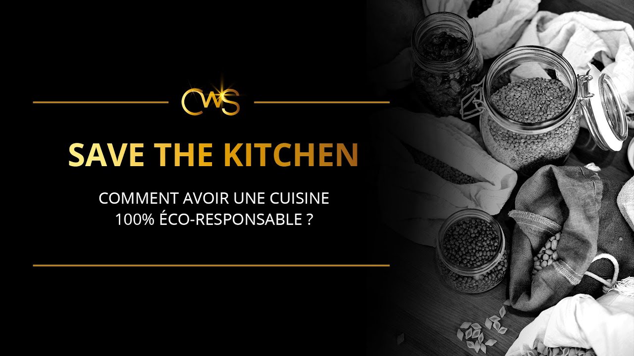 Save the kitchen / Comment avoir une cuisine 100% &eacute;co-responsable - Chefs World Summit 2019