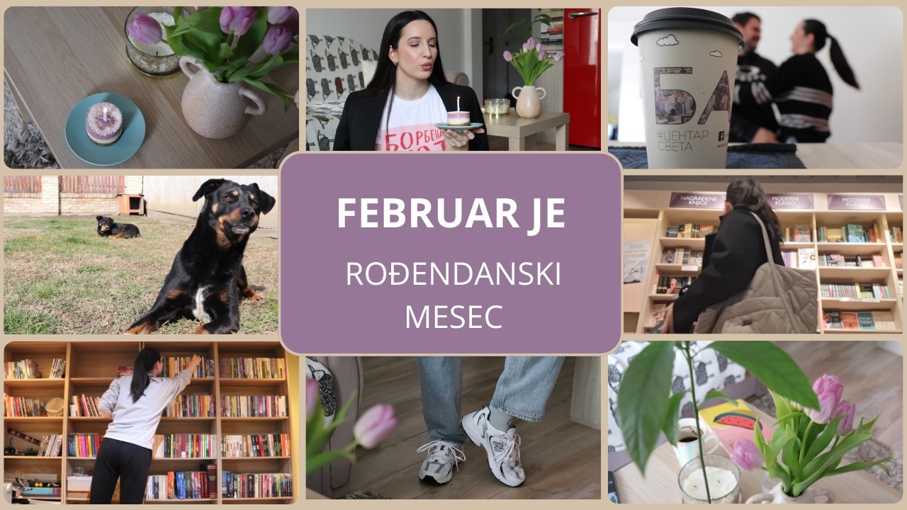 Par dana oko rođendana | vlog