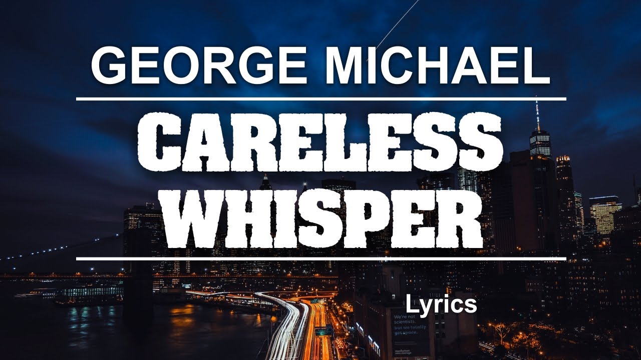 George Michael - Careless Whisper (Lyrics)