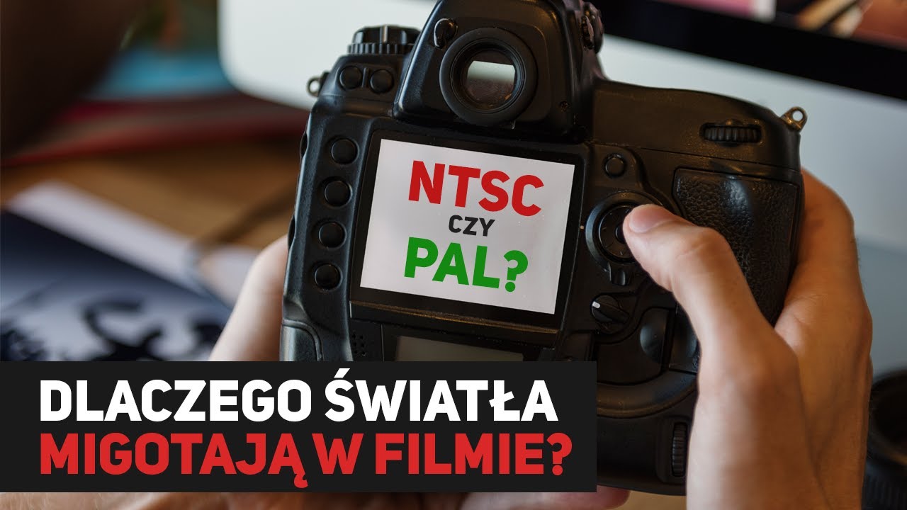 Nagrywać w PAL czy NTSC? Jak zapobiec migotaniu świateł w filmie?