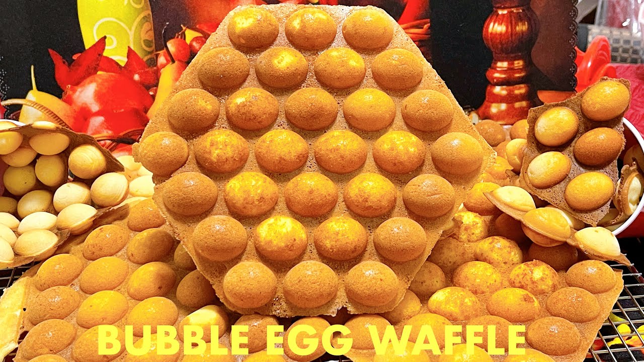HONGKONG BUBBLE EGG WAFFLE( B&Aacute;NH TRỨNG G&Agrave; NON HONGKONG) thơm ngon tuyệt vời, ăn m&atilde;i kh&ocirc;ng ch&aacute;n