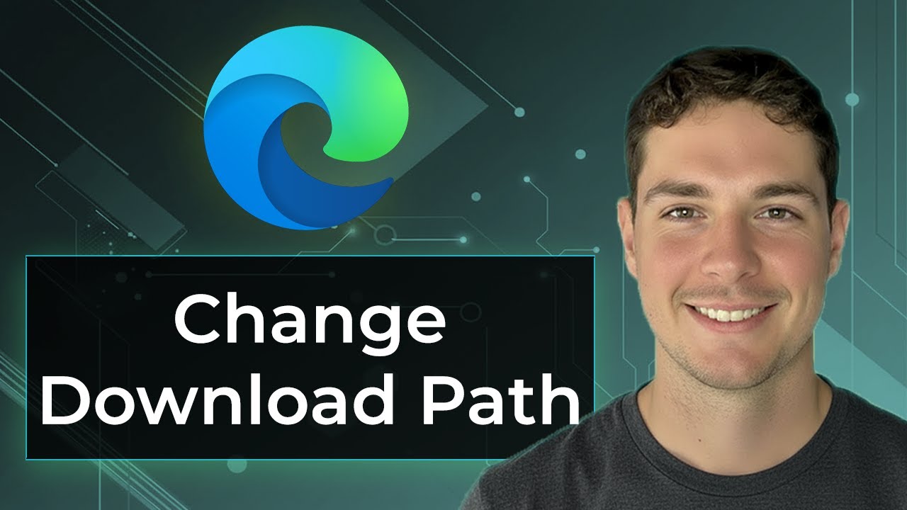 How to Change Download Location in Microsoft Edge [2026 Guide]