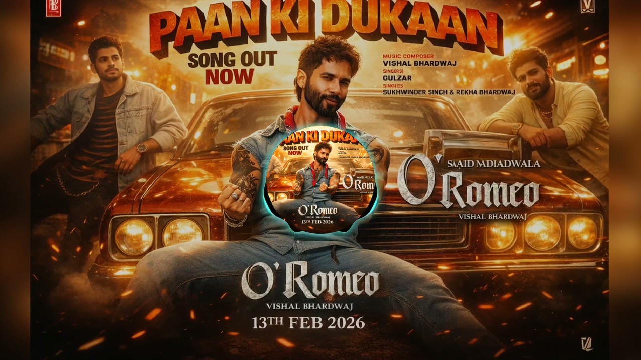 O'Romeo:Paan KiDukaan |ShahidK,Disha Pl Sajid N |Vishal B |Gulzar |Sukhwinder S |Rekha B |Feb 13🔥