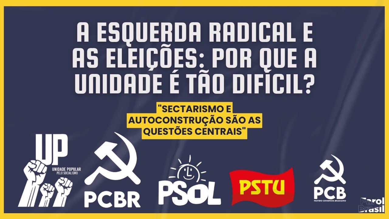 A esquerda radical e as elei&ccedil;&otilde;es: por que a unidade &eacute; t&atilde;o dif&iacute;cil?