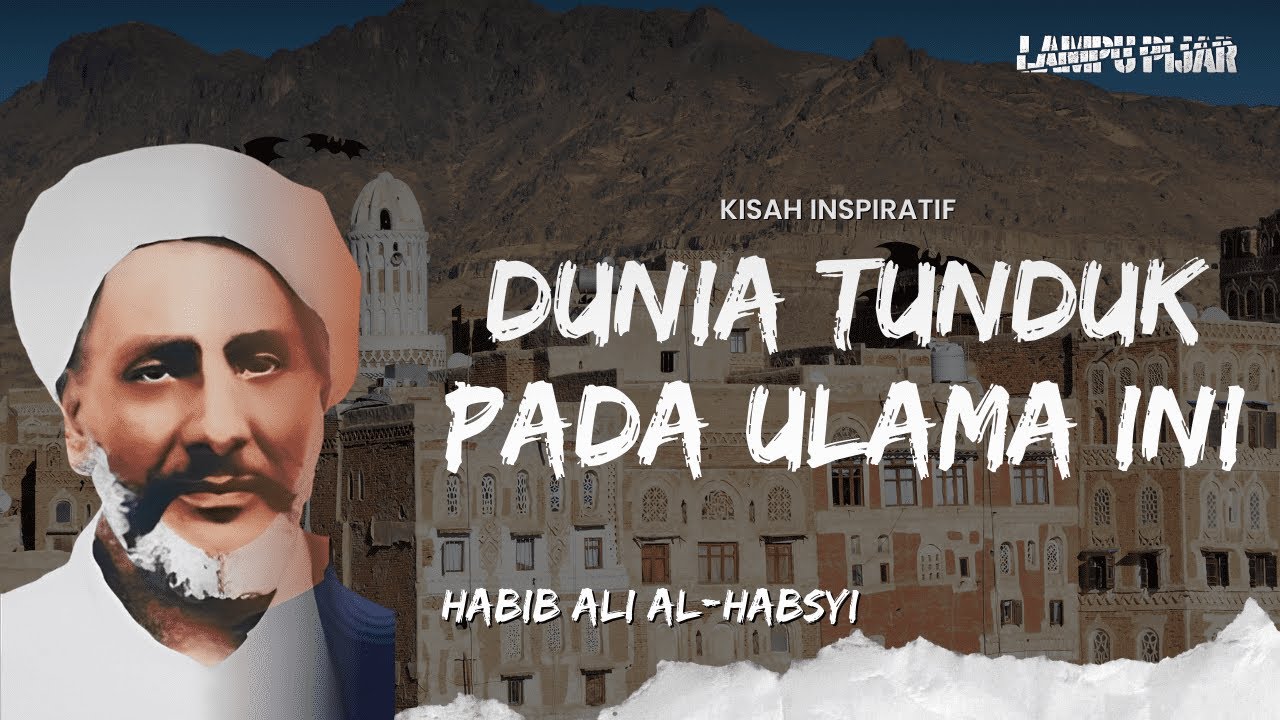 Karomah Habib Ali Bin Muhammad Al-Habsyi Pengarang Simtudduror yang di Cintai Dunia