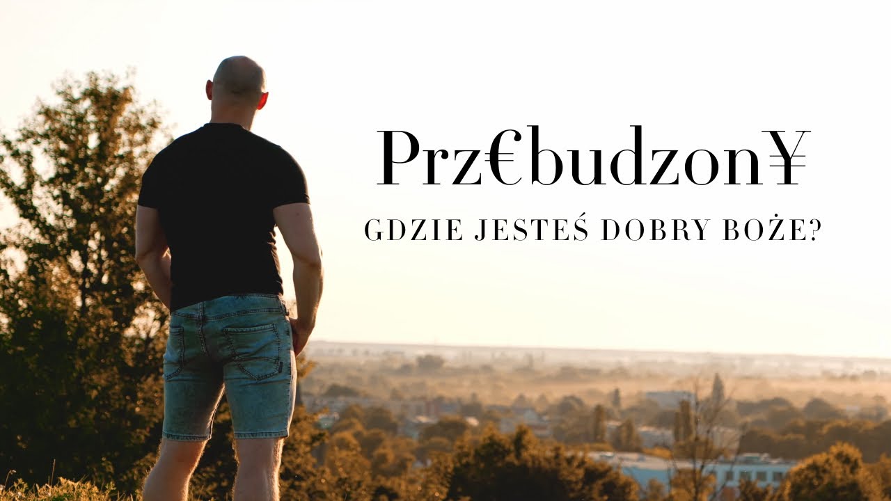 Przebudzony (Tomasz Dorożała) - Gdzie jesteś dobry Boże? [Official]