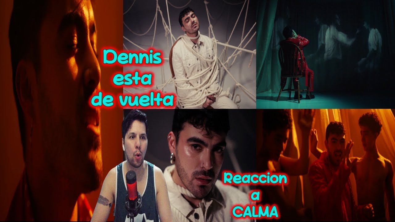 Reaccion Dennis Arana  CALMA Video Oficial