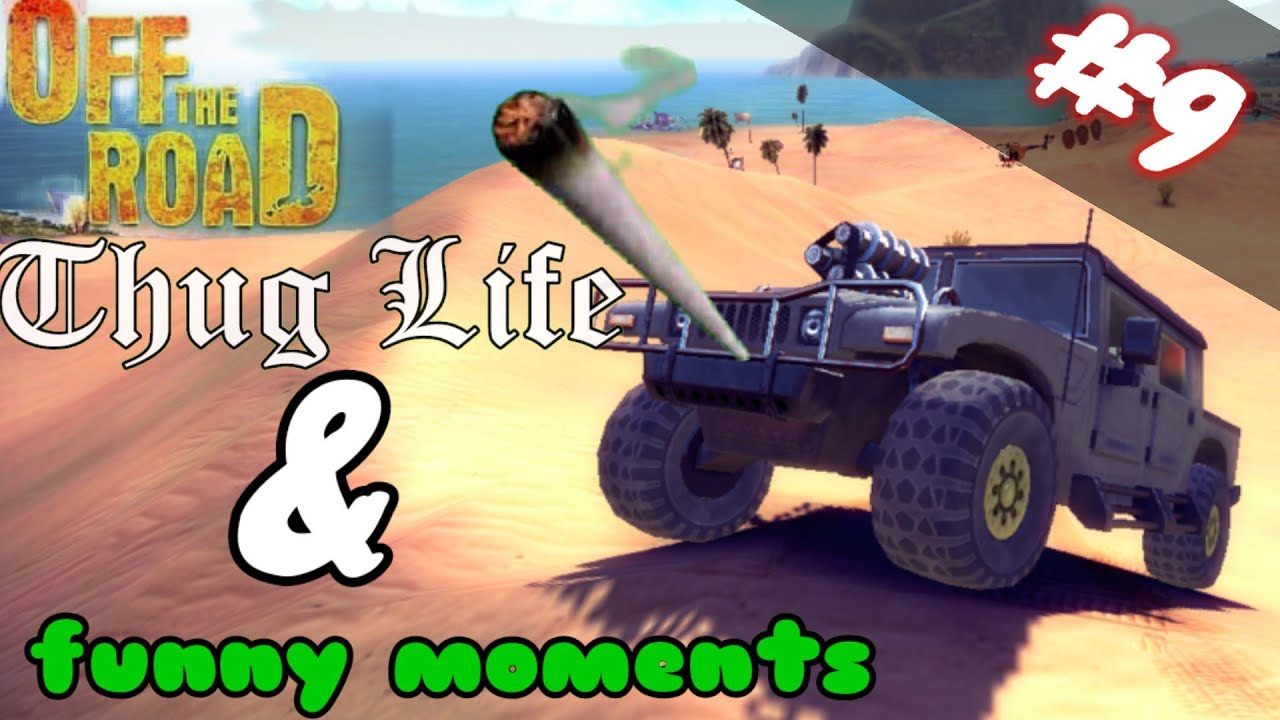 Off The Road: Thug life & funny moments #9