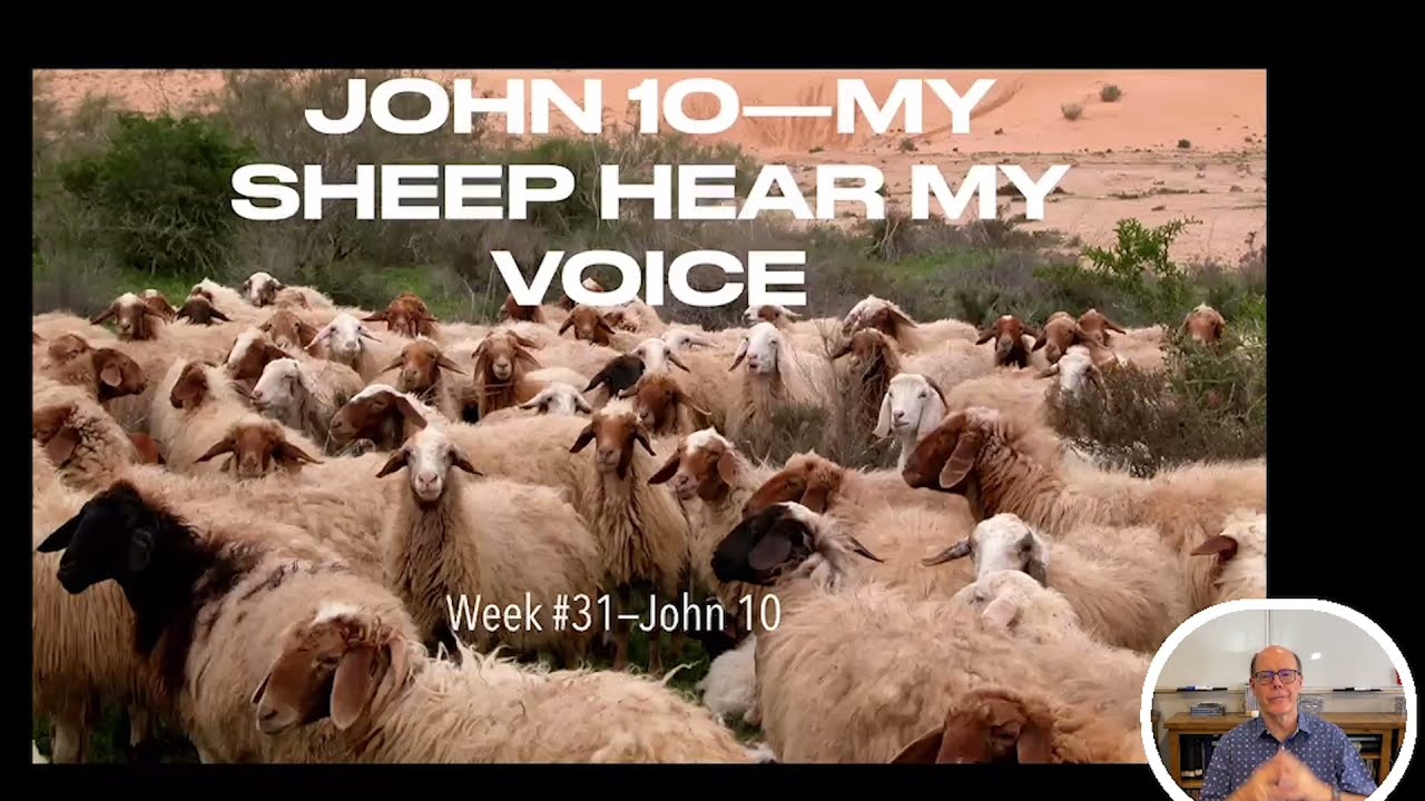 FTGC-31 JOHN 10 & HOW TO HEAR THE VOICE OF GOD EACH DAY AS HE SPEAKS TO US THROUGH HIS INSPIRED WORD