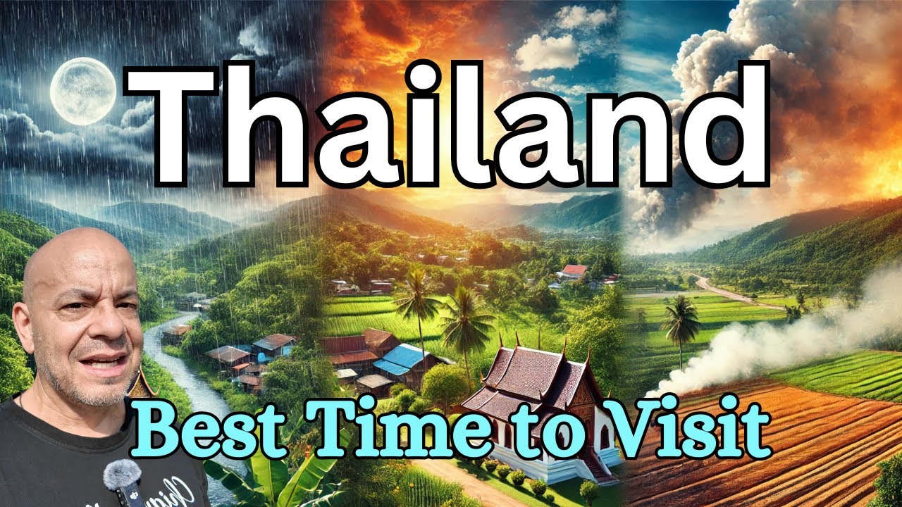 Best time to visit Thailand - Month by Month Review 2025