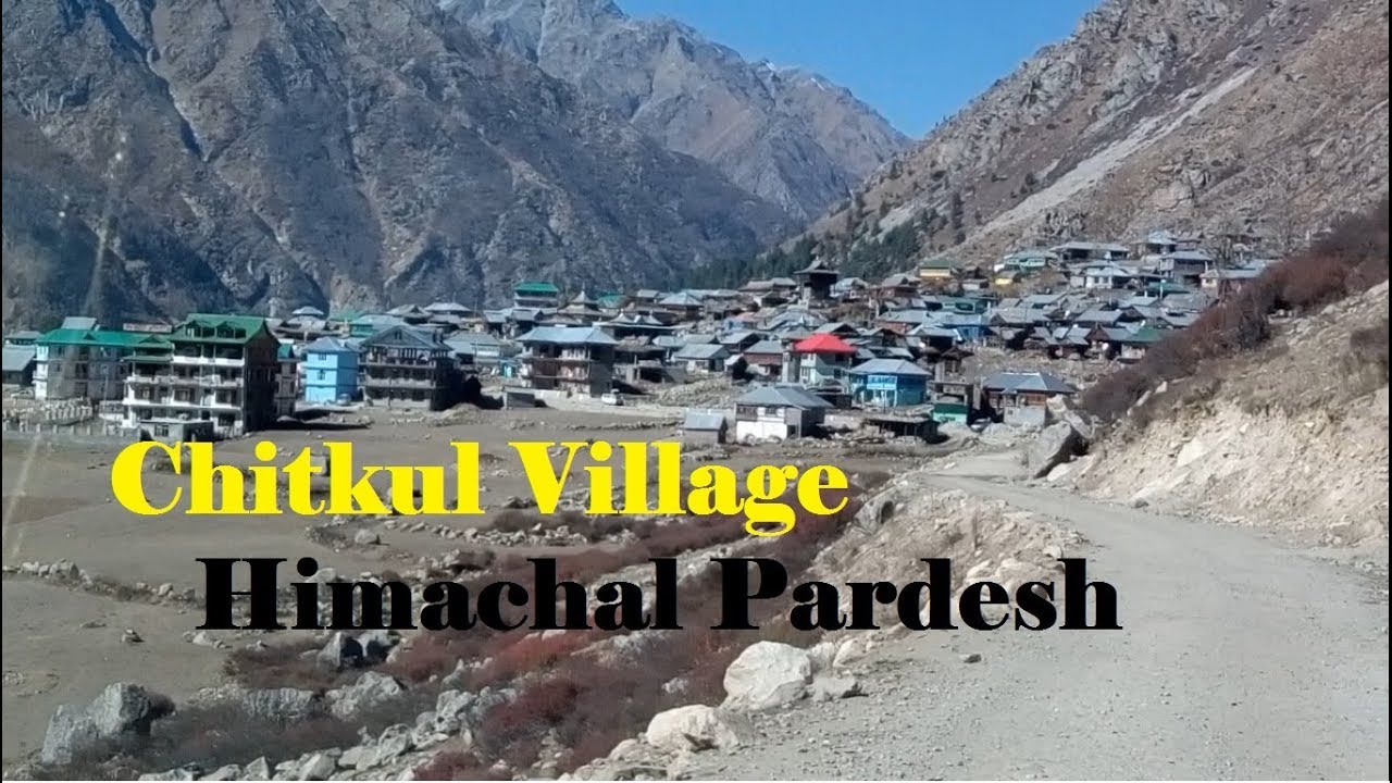 Chitkul - Village Himachal ! Last Village of India - History