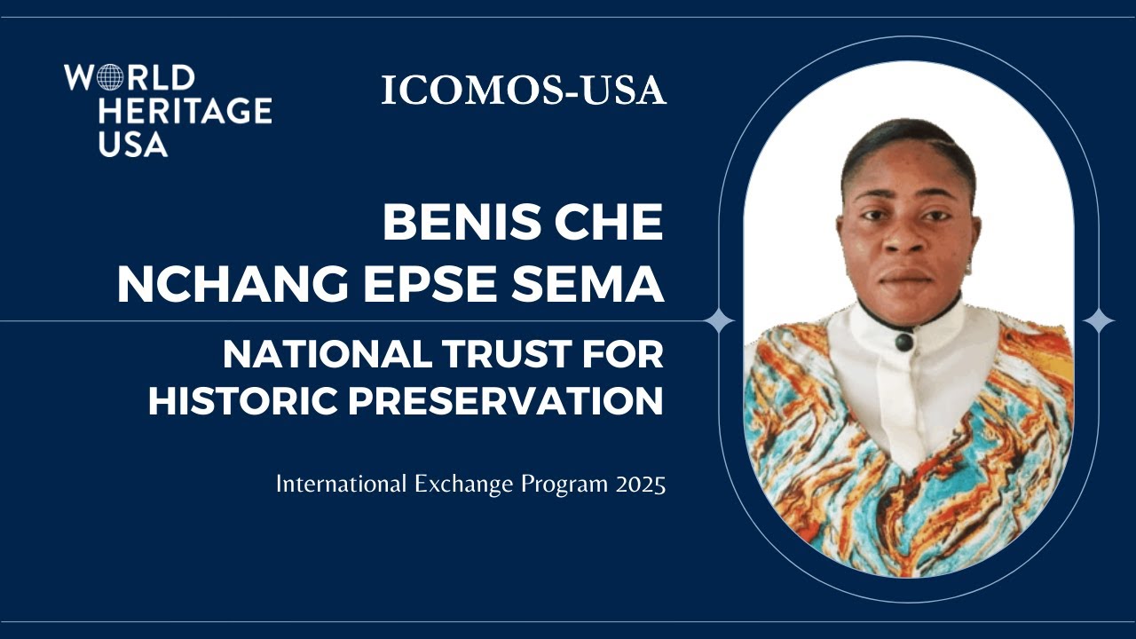Benis Che Nchang Epse Sema - IEP Intern with the National Trust for Historic Preservation