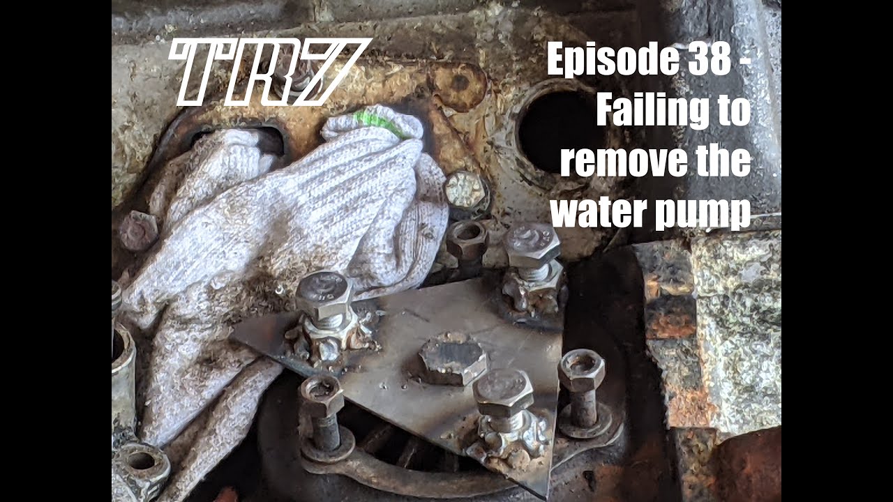 Triumph TR7 Restoration: Episode 38   Failing to remove the water pump