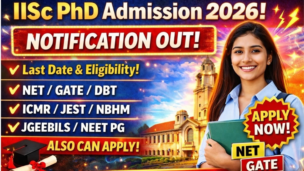 IISC PhD ADMISSION 2026 || Eligibility || Last Date || Details in side || Fees || Where to apply