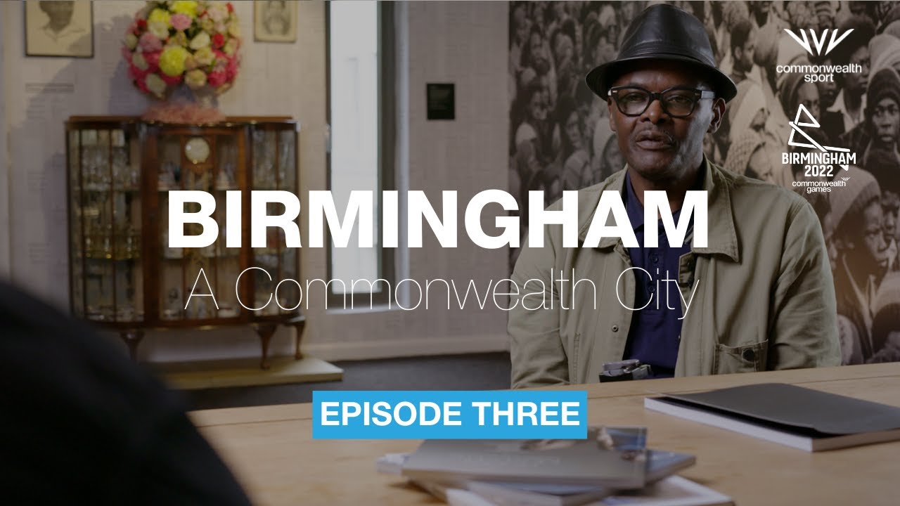 Birmingham: A Commonwealth City | Episode 3