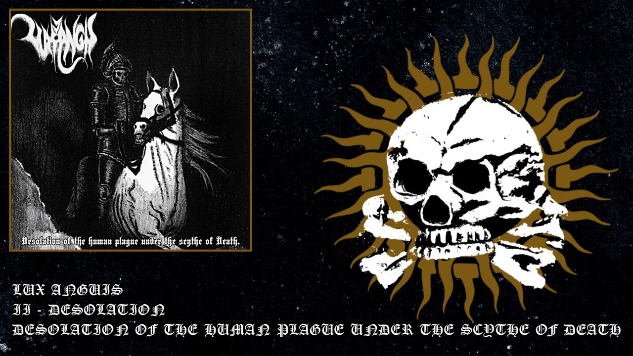 Lux Anguis - Desolation Of The Human Plague Under The Scythe Of Death