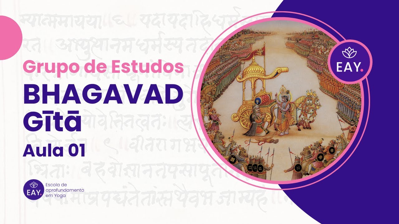GRUPO DE ESTUDOS - BHAGAVAD GITA - Aula 01