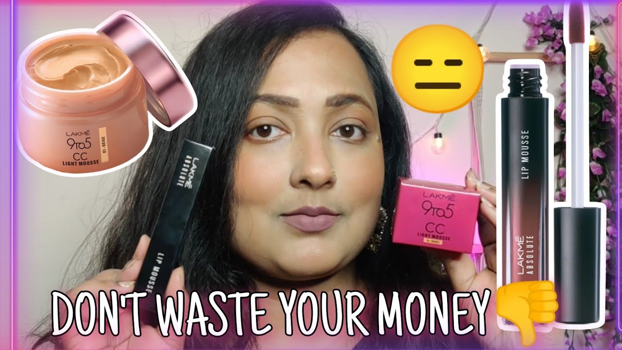 *New* Lakme 9 to 5 CC Light Mousse & Lakme Absolute sheer lip mousse Review