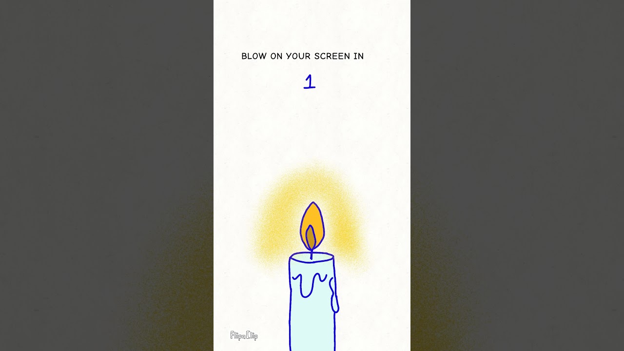 Blow out the candle 🕯️