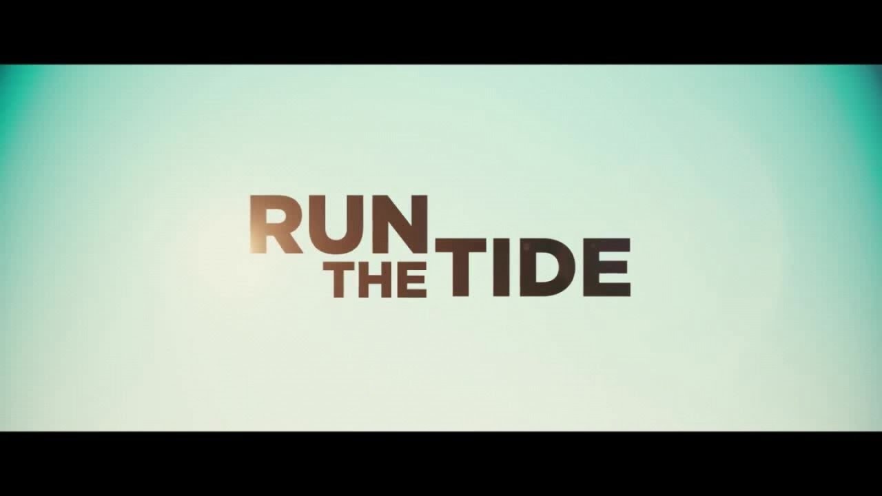 Run The Tide - Original Trailer by Film&Clips