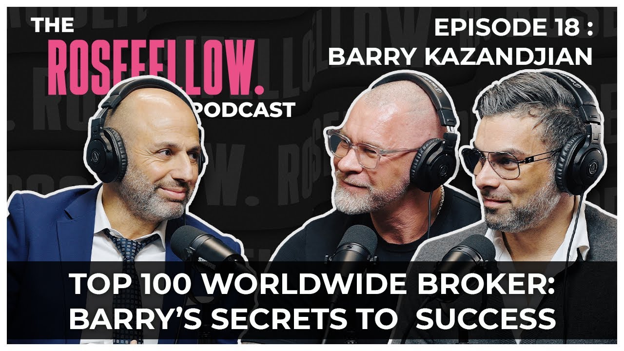 Episode 018 - The Rosefellow Podcast - Barry Kazandjian