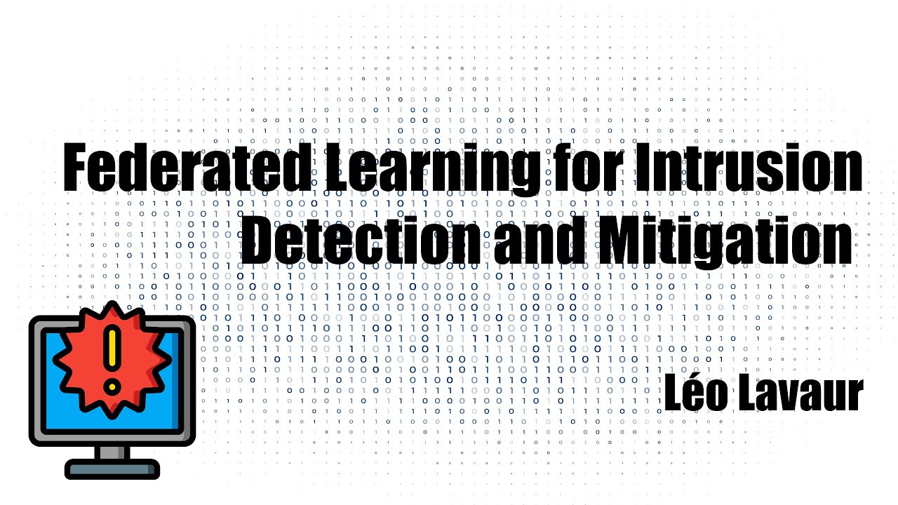 Federated Learning for Intrusion Detection and Mitigation (L. Lavaur)