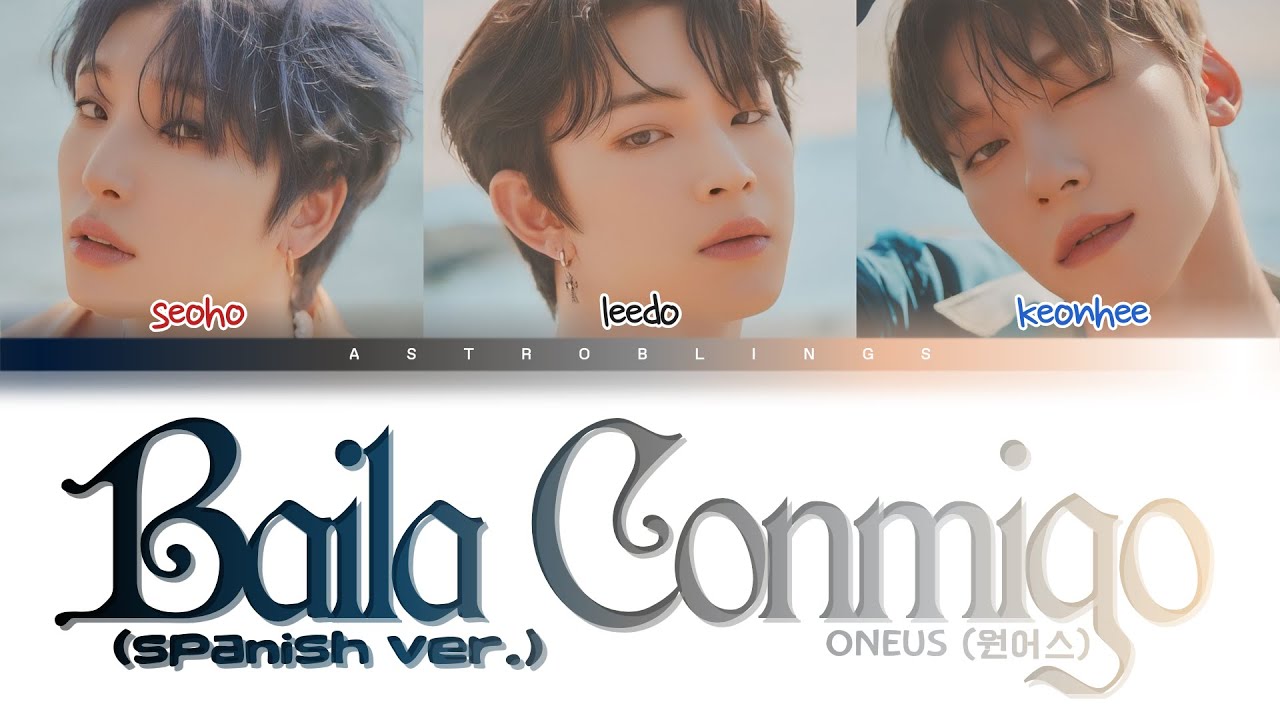ONEUS (원어스) - Baila Conmigo (Spanish ver.) [Color Coded Lyrics]