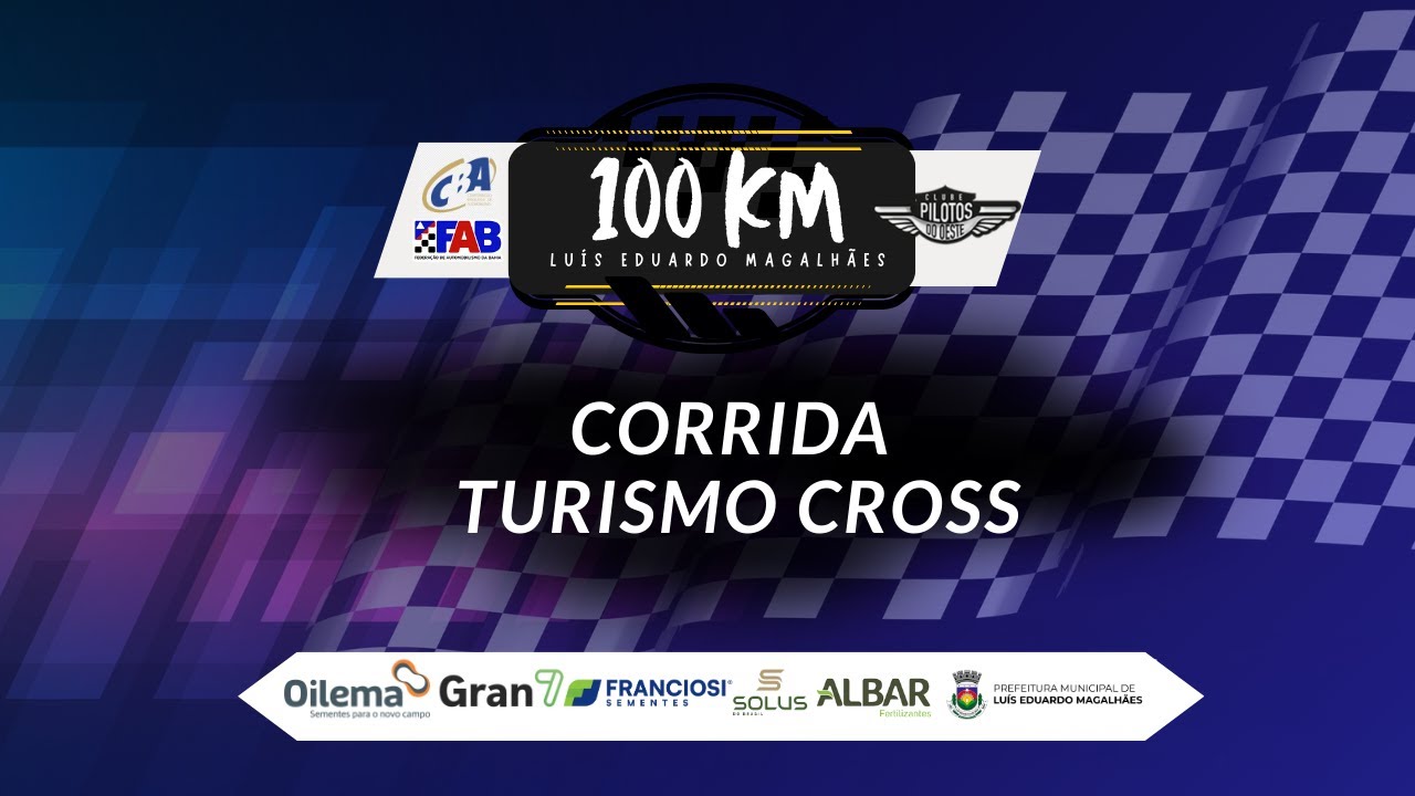 CORRIDA TURISMO CROSS - 100 KM DE LUÍS EDUARDO MAGALHÃES