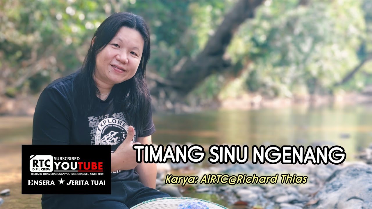 TIMANG SINU NGENANG - Lagu Tema ENSERA TIMANG UCHU AKI LANG SENGALANG BURUNG 