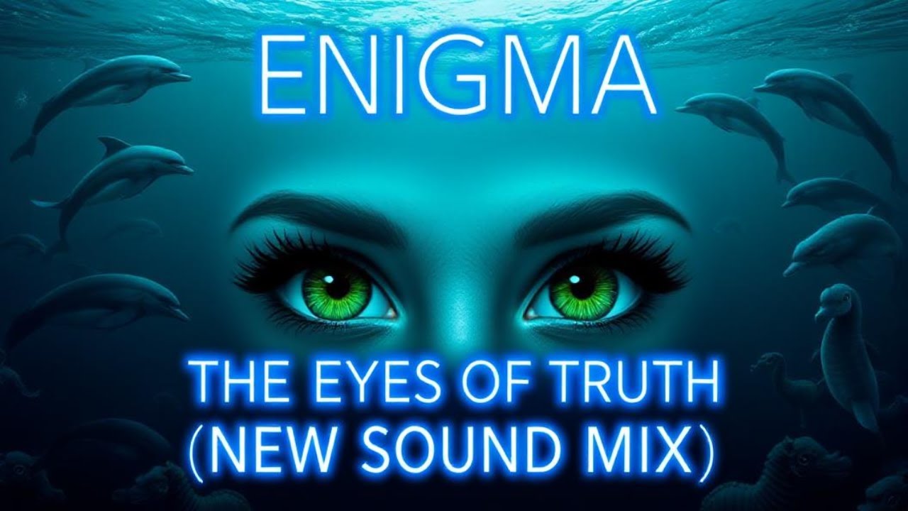 "Enigma New Sound Mix - The Eyes Of Truth"