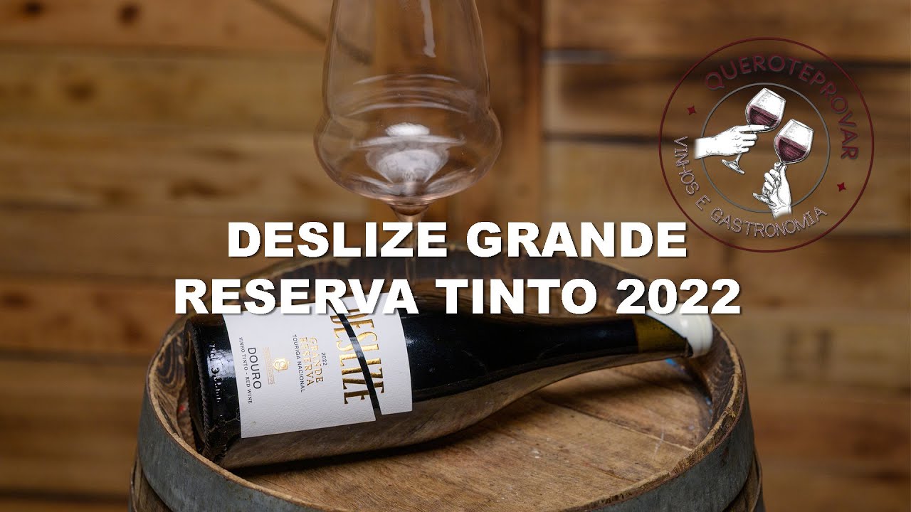 Deslize Grande Reserva Tinto 2022 - Um perfil Douro Clássico neste 100% Touriga Nacional?