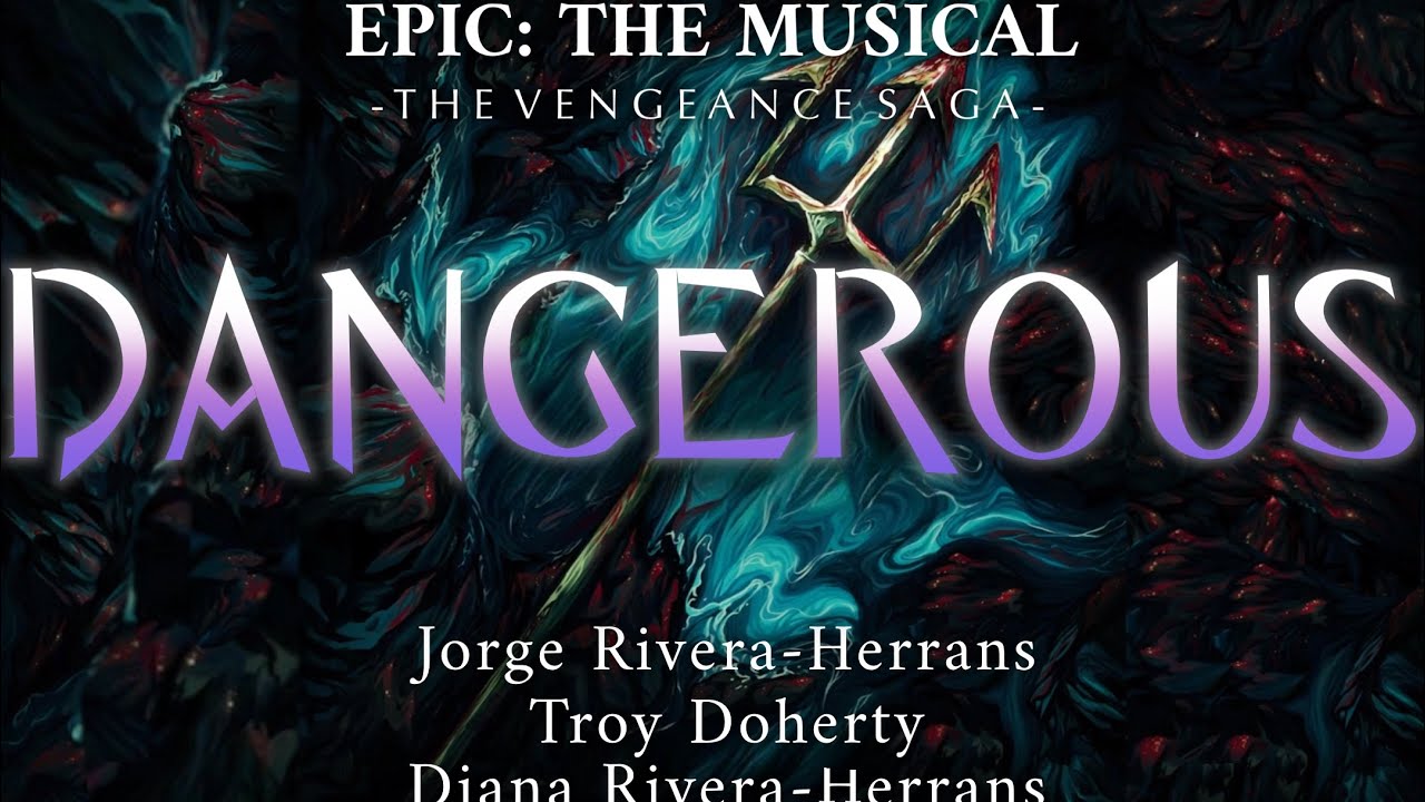 EPIC: The Musical | Dangerous [Lyrics]